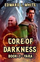 Core of Darkness: Book2 - Yara B0DW8FMBZ5 Book Cover