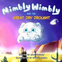 Nimbly Wimbly and the Great Dry Drought 0997560150 Book Cover