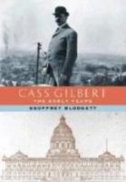 Cass Gilbert: The Early Years 0873514106 Book Cover