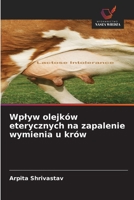 Wplyw olejków eterycznych na zapalenie wymienia u krów (Polish Edition) 6630395247 Book Cover