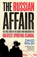 The Russian Affair: The True Story of the Couple who Uncovered the Greatest Sporting Scandal 1471158160 Book Cover
