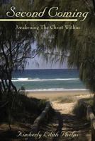 Second Coming: Awakening The Christ Within 0988359758 Book Cover