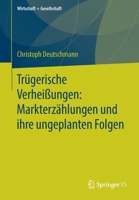 Tr�gerische Verhei�ungen: Markterz�hlungen Und Ihre Ungeplanten Folgen 3658285818 Book Cover
