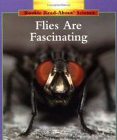 Flies Are Fascinating (Rookie Read-About Science Series) 051646020X Book Cover