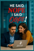 He said Nope, I Said Oops! (The Oops & Nope Series) B0FCX2X3RX Book Cover