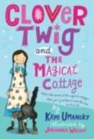 Clover Twig and the Magical Cottage 1596435070 Book Cover