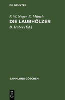 Die Laubhölzer: Kurzgefasste Beschreibung Der in Mitteleuropa Gedeihenden Laubbäume Und Sträucher 3111004392 Book Cover