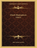 Dutch Masterpieces (1913) 1346995095 Book Cover