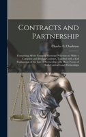 Contracts and Partnership: Containing All the Essential Elements Necessary to Make a Complete and Binding Contract, Together With a Full Explanation ... Many Forms of Both Contracts and Partnerships 1014748755 Book Cover