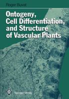 Ontogeny, Cell Differentiation, and Structure of Vascular Plants 3642736378 Book Cover