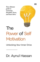 The Power of Self-Motivation: Unlocking Your Inner Drive 9364020006 Book Cover