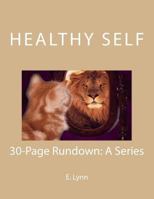 Healthy Self: 30-Page Rundown: A Series 151486102X Book Cover