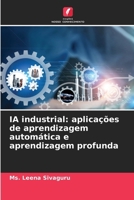 IA industrial: aplicações de aprendizagem automática e aprendizagem profunda (Portuguese Edition) 6209755585 Book Cover