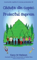 Căsuța din copac - Proiectul suprem 1067071679 Book Cover