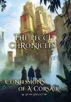 The Pecci Chronicles : Confessions of a Corsair 1734151315 Book Cover
