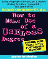 How to Make Use of a Useless Degree 0425152987 Book Cover