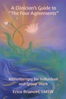 A Clinician's Guide to "The Four Agreements": Bibliotherapy for Individual and Group Work B0CLLLFN1L Book Cover