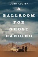 A Ballroom for Ghost Dancing 057835408X Book Cover