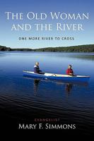 The Old Woman and the River: One More River to Cross 1449056105 Book Cover