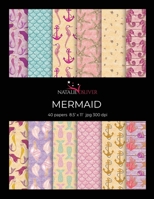 Mermaid: Scrapbooking, Design and Craft Paper, 40 sheets, 12 designs, size 8.5 "x 11", from Natalie Osliver B0849XGF3Z Book Cover