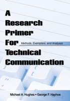 A Research Primer for Technical Communication: Methods, Exemplars, and Analyses 0805863354 Book Cover