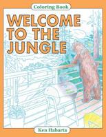 Welcome to the Jungle: A coloring book about changing animal habitats 1986592146 Book Cover