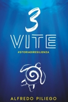3 Vite: #storiadiresilienza B0BKYGBDVV Book Cover