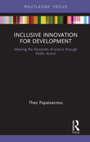 Inclusive Innovation for Development: Meeting the Demands of Justice Through Public Action 0367670461 Book Cover