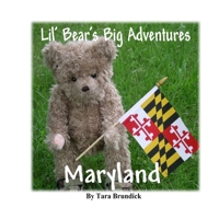 Lil' Bear's Big Adventures : Maryland B0GNHK9SQG Book Cover