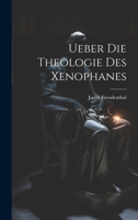 Ueber Die Theologie Des Xenophanes 1020684372 Book Cover