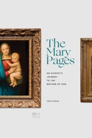 The Mary Pages: An Atheist's Journey to the Mother of God 1685781136 Book Cover