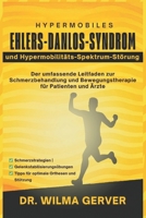 Hypermobiles Ehlers-Danlos-Syndrom und Hypermobilitäts-spektrum-störung: Der umfassende Leitfaden zur Schmerzbehandlung und Bewegungstherapie für Patienten und Ärzte (German Edition) B0FFBJTXX9 Book Cover
