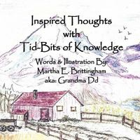 Inspired Thoughts with Tid-Bits of Knowledge 1453562702 Book Cover