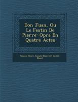 Don Juan, Ou Le Festin de Pierre: Op Ra En Quatre Actes 128687856X Book Cover
