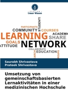 Umsetzung von gemeinschaftsbasierten Lernaktivitäten in einer medizinischen Hochschule 6205288710 Book Cover