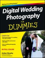 Digital Wedding Photography for Dummies 0470631465 Book Cover