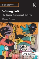 Writing Left: The Radical Journalism of Ruth First (30 Years of Democracy in South Africa) 1032958847 Book Cover