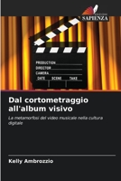 Dal cortometraggio all'album visivo (Italian Edition) 6206506118 Book Cover