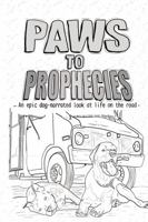 Paws To Prophecies Illustrated: An epic dog-narrated look at life on the road B0F99VJJCZ Book Cover