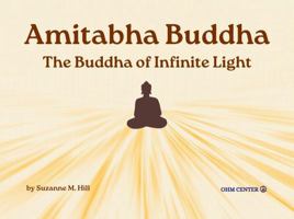 Amitabha Buddha: The Buddha of Infinite Light (OHM Center Spiritual Practice Series) B0HF79JTGN Book Cover