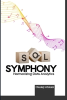 SQL Symphony: Harmonizing Data Analytics B0CLKZYYYR Book Cover