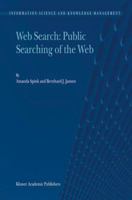 Web Search: Public Searching of the Web (Information Science and Knowledge Management) 1402022689 Book Cover