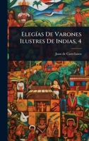 ElegÃ-as De Varones Ilustres De Indias, 4 (Spanish Edition) 1024418243 Book Cover