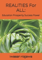 REALITIES For ALL:: Education Prosperity Success Power B0HFX8MNBJ Book Cover