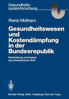 Gesundheitswesen Und Kostendampfung in Der Bundesrepublik: Beschreibung Und Analyse Aus Schweizerischer Sicht 3540166483 Book Cover