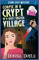 Corpse in a Crypt in a Quiet English Village: Clean Cozy Mystery B0C5PP543Y Book Cover