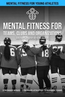 Mental Fitness for Teams, Clubs and Organizations - Hockey: An Implementation Guide (Mental Fitness Team Toolkit) B0FK5N6SPL Book Cover