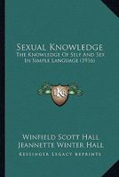 Sexual Knowledge: The Knowledge Of Self And Sex In Simple Language 0548816182 Book Cover