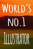 World's No.1 Illustrator: The perfect gift for the professional in your life - 119 page lined journal 169424640X Book Cover