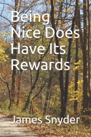 Being Nice Does Have Its Rewards B08R3H53L1 Book Cover